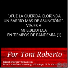 FUE LA QUERIDA CLORINDA UN BARRIO MS DE ASUNCIN?. VIAJES A MI BIBLIOTECA EN TIEMPOS DE PANDEMIA (1) - Por Toni Roberto - Domingo, 21 de Marzo de 2021